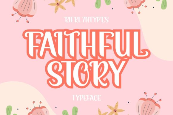 Faithful Story: The Marketing Font That Makes Your Message Stick